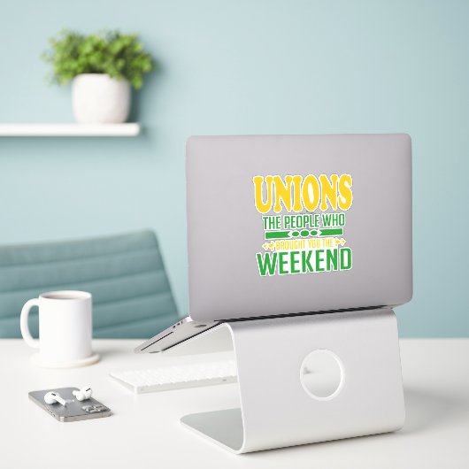 Gewerkschaft Weekends Sticker (Laptop auf Schreibtisch)