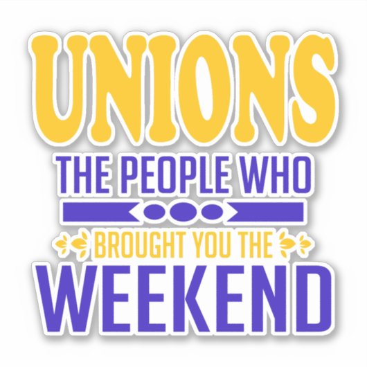 Gewerkschaft Weekends Sticker (Vorderseite)