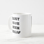 Gewesen sein muss Decaf Kaffeetasse (Vorderseite Links)