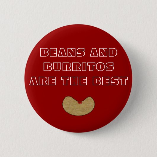 GEWESEN, SIND BOHNEN UND BURRITOS DAS BESTE BUTTON (Vorderseite)