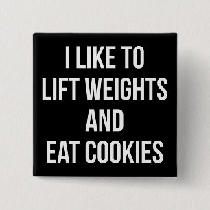 Gewicht heben und Cookies essen - Lustiges Trainin Button