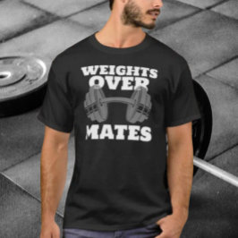 Gewicht über die Mate: Prioritäten des Fitnessraum T-Shirt