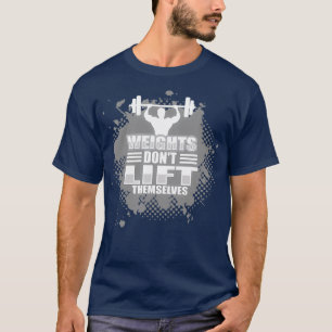 Gewichte heben sich nicht T-Shirt