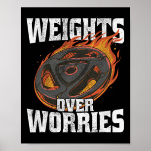 Gewichte über Sorgen - Gewichtheben Poster