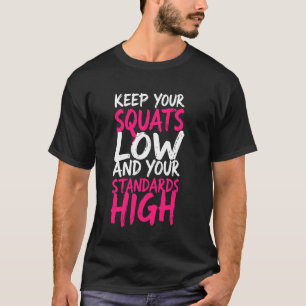 Gewichtheber Halten Sie Ihre Kniebeugen Niedrig Lu T-Shirt