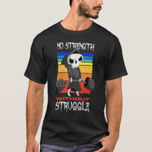 Gewichtsabnahme keine Kraft ohne Kampf T-Shirt