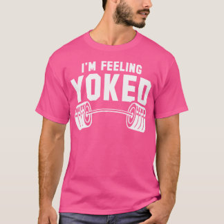 Gewichtszunahme Ich bin Gefühl Yoked Workout Gym W T-Shirt