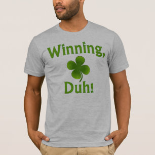 Gewinnen, Duh! T-Shirt