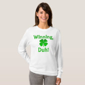 Gewinnen, Duh! T - Shirt (Vorne ganz)