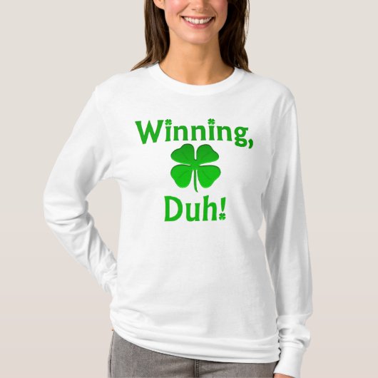Gewinnen, Duh! T - Shirt (Vorderseite)