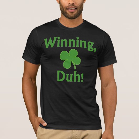Gewinnen, Duh! T - Shirt (Vorderseite)