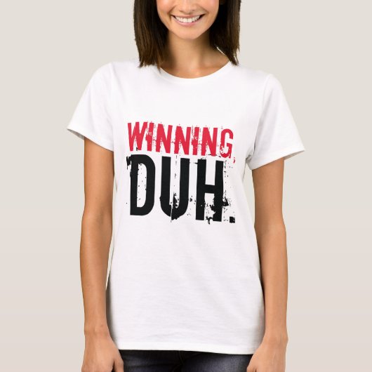 Gewinnen, Duh. T-Shirt (Vorderseite)