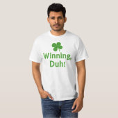 Gewinnen, Duh!  T - Shirt (Vorne ganz)
