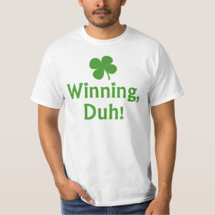 Gewinnen, Duh!  T - Shirt