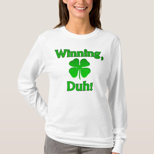 Gewinnen, Duh!  T - Shirt (Vorderseite)