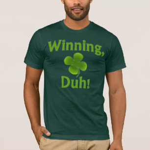 Gewinnen, Duh! T-Shirt