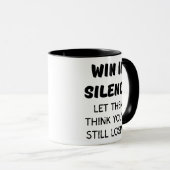 GEWINNEN IN SILENCE GELASSEN, DASS SIE DENKEN, SIE TASSE (VorderseiteRechts)