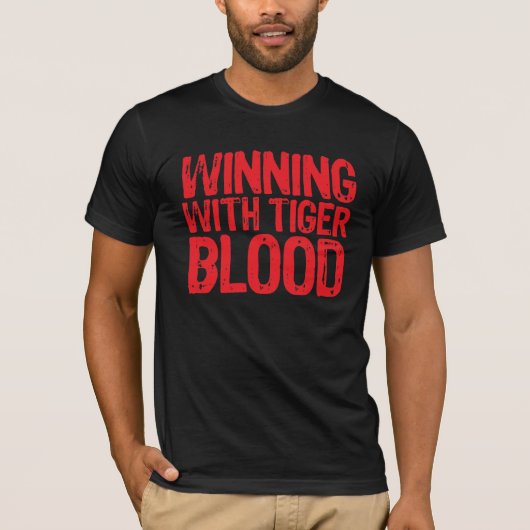 Gewinnen mit Tiger-Blut T-Shirt (Vorderseite)