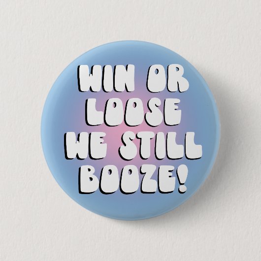 Gewinnen oder Loose wir immer noch booten Uni-Spie Button (Vorderseite)