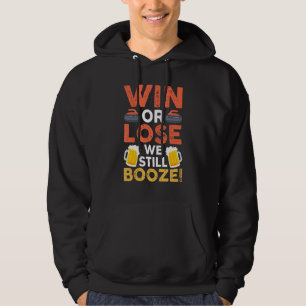 Gewinnen oder verlieren, wir noch booze! Curling F Hoodie