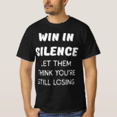 GEWINNEN SIE IN SILENCE GELASSEN, DASS SIE DENKEN, T-Shirt (Vorderseite)