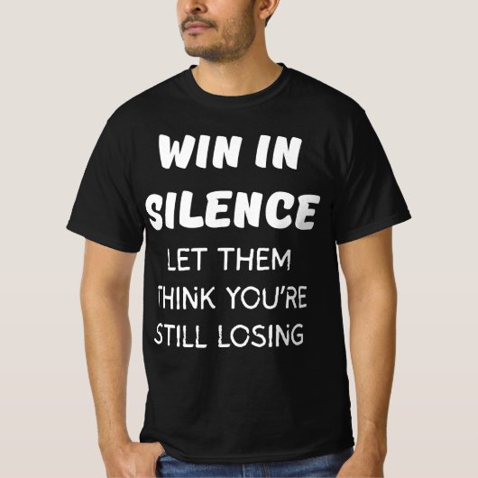 GEWINNEN SIE IN SILENCE GELASSEN, DASS SIE DENKEN, T-Shirt (Vorderseite)