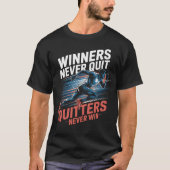 Gewinner geben nie die Motivation des Zweitplatzie T-Shirt (Vorderseite)