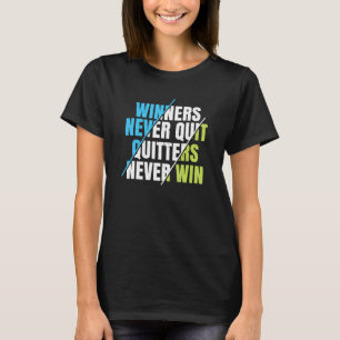 Gewinner geben nie Quitters ab Niemals Motivierend T-Shirt