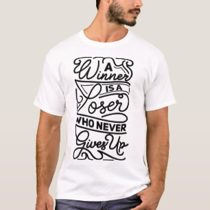 Gewinner ist ein Verlierer, der niemals aufgibt Mo T-Shirt