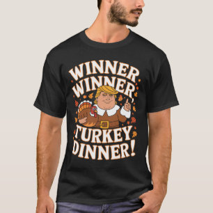Gewinner Türkei Abendessen Funny Trump Thanksgivi T-Shirt