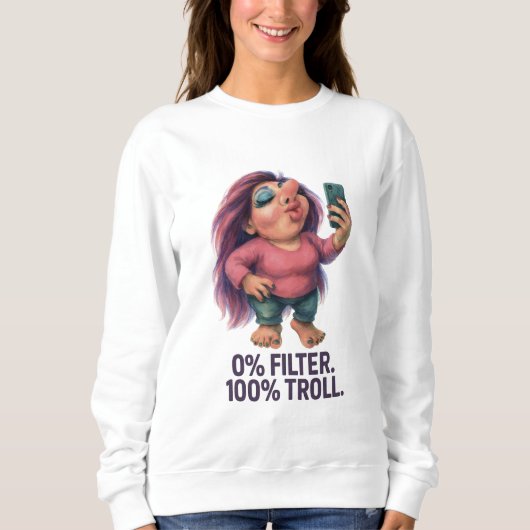 Gewissenswerter Troll Influencer Fierceful Fabulou Sweatshirt (Vorderseite)