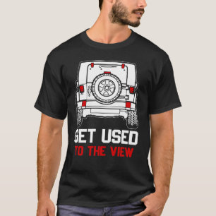 gewöhne dich an den Blick auf den Vintage-Jeep T-Shirt