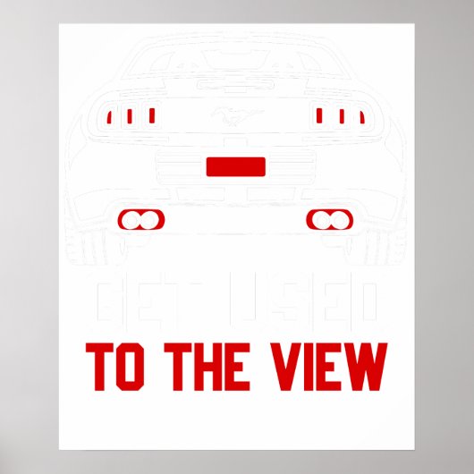 gewöhne dich an den Blick Ford Mustang Poster (Vorne)