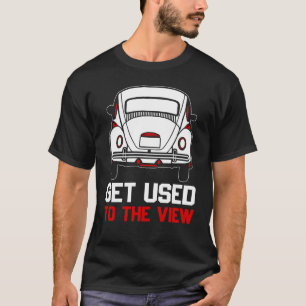 gewöhne dich an den VW Käfer T-Shirt