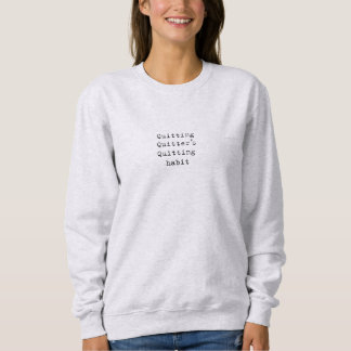 Gewohnheit aufgeben sweatshirt