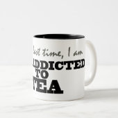 Gewöhnt nicht zur Tee-Tasse Zweifarbige Tasse (VorderseiteRechts)