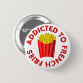 Gewöhnt zu den Pommes-Frites Button (Vorne & Hinten)