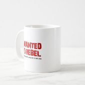 Gewollt an Rebel Funny Mug Kaffeetasse (Vorderseite Links)