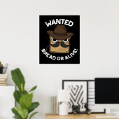 Gewollt Brot oder lebende Funny Food Puff Dark BG Poster (Heimbüro)