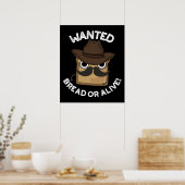 Gewollt Brot oder lebende Funny Food Puff Dark BG Poster (Küche)