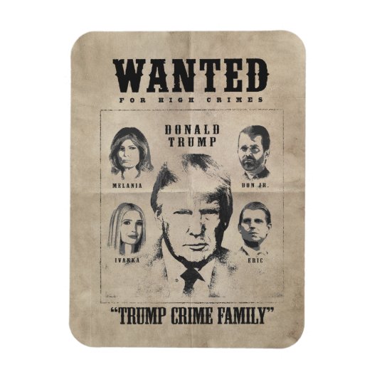 Gewollt Poster: Trump Crime Family Magnet (Vertikal)