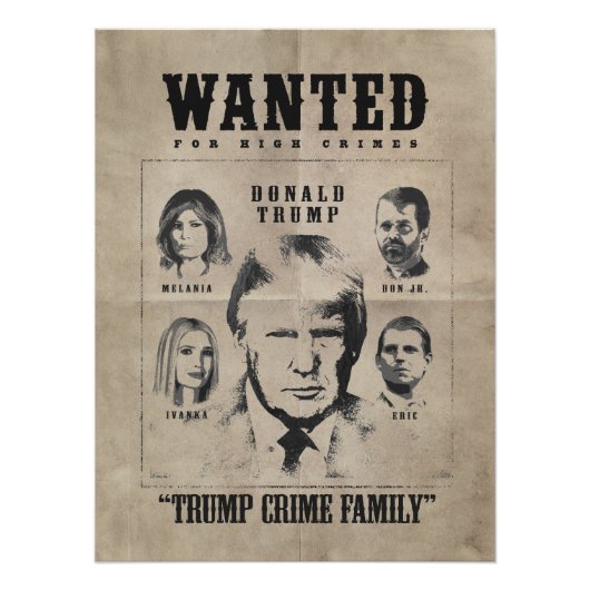 Gewollt Poster: Trump Crime Family Poster (Vorderseite)
