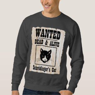 Gewollten Schrodingers Katze Sweatshirt