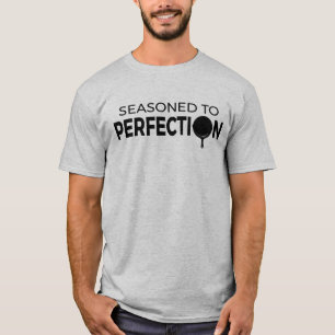 Gewürzt zu Perfektions-RoheisenSkillet T-Shirt