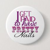 Gezahlt, hübsches Nagel-Button zu haben Button (Vorderseite)