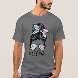 GG Life Messy Hair Bun Women Mother Day Funny T-Shirt