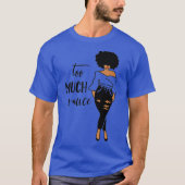 GGT Bad Girl zu viel Sauce Afro Lady Jeans T-Shirt (Vorderseite)