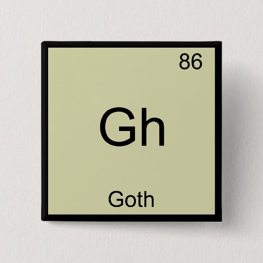 Gh - Goth Funny Chemistry Element Symbol T - Shirt Button (Vorderseite)