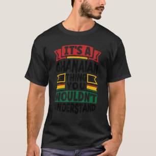 Ghana Ghanaer Ghanaische Flagge Es ist eine ghanai T-Shirt