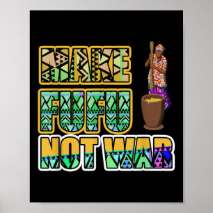Ghana Ghanaian West Africa Stolz machen Fufu nicht Poster